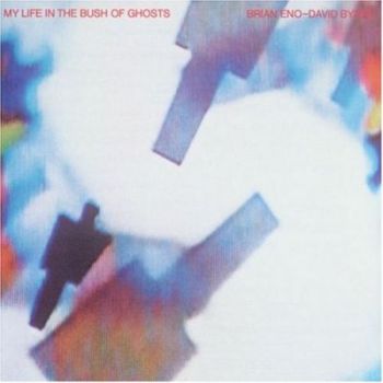 Disco Nota 11: “My Life in the Bush of Ghosts” – Brian Eno & David