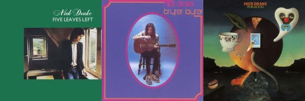 "Five Leaves Left", "Bryter Layter" e "Pink Moon"